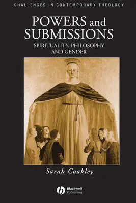 Pouvoirs et soumissions : Spiritualité, philosophie et genre - Powers and Submissions: Spirituality, Philosophy and Gender