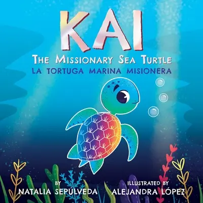 Kai La tortue de mer missionnaire- Kai la tortuga marina misionera - Kai The Missionary Sea Turtle- Kai la tortuga marina misionera