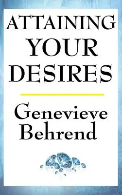 Atteindre vos désirs - Attaining Your Desires