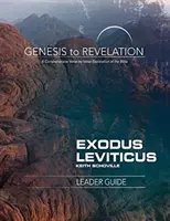De la Genèse à l'Apocalypse : Exode, Lévitique Guide de l'animateur : Une exploration complète de la Bible, verset par verset - Genesis to Revelation: Exodus, Leviticus Leader Guide: A Comprehensive Verse-By-Verse Exploration of the Bible