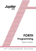 Manuel Jupiter ACE - Édition du 35e anniversaire : Programmation Forth - The Jupiter ACE Manual - 35th Anniversary Edition: Forth Programming