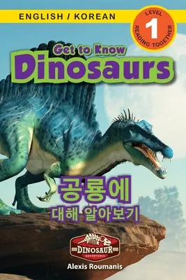 Apprenez à connaître les dinosaures / 공룡에 대해 알아보기 : Bilingue (anglais / coréen) (영어 / & - Get to Know Dinosaurs / 공룡에 대해 알아보기: Bilingual (English / Korean) (영어 / &