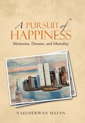 La poursuite du bonheur : Souvenirs, rêves et mortalité - A Pursuit of Happiness: Memories, Dreams, and Mortality