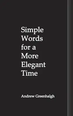 Des mots simples pour une époque plus élégante - Simple Words for a More Elegant Time