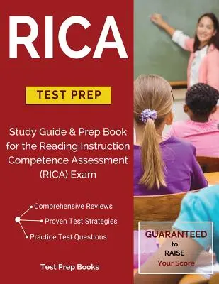 RICA Test Prep : Guide d'étude et livre de préparation à l'examen RICA (Reading Instruction Competence Assessment) - RICA Test Prep: Study Guide & Prep Book for the Reading Instruction Competence Assessment (RICA) Exam