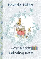 Livre de peinture de Peter Rabbit : Livre de coloriage, coloriage, crayons de couleur, crayons de couleur, livres pour enfants, enfants, adultes, adulte, grammaire. - Peter Rabbit Painting Book: Colouring Book, coloring, crayons, coloured pencils colored, Children's books, children, adults, adult, grammar school