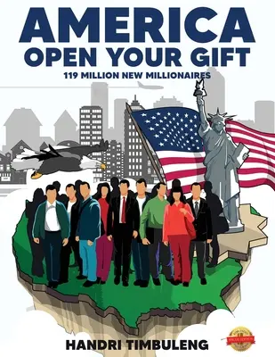 L'Amérique ouvre son cadeau : 119 millions de nouveaux millionnaires - America Open Your Gift: 119 Million New Millionaires