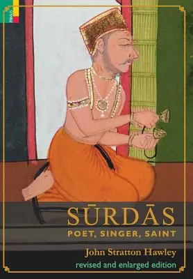 Surdas : Poète, chanteur, saint - Surdas: Poet, Singer, Saint