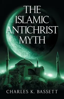 Le mythe de l'Antéchrist islamique : pourquoi la bête n'est ni arabe ni musulmane - The Islamic Antichrist Myth: Why the Beast Is Not an Arab or a Muslim