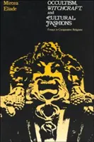 Occultisme, sorcellerie et modes culturelles : Essais de religion comparée - Occultism, Witchcraft, and Cultural Fashions: Essays in Comparative Religion