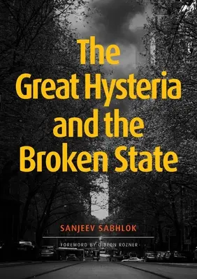 La grande hystérie et l'État brisé - The Great Hysteria and The Broken State