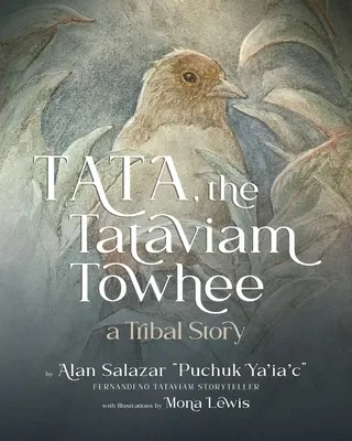 Tata, le Towhee de Tataviam : une histoire tribale - Tata the Tataviam Towhee: A Tribal Story