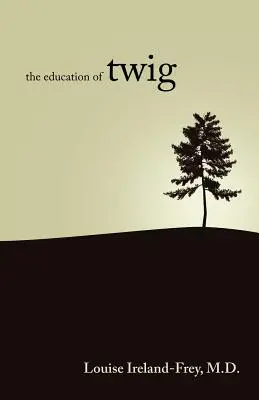 L'éducation de Brindille - The Education of Twig