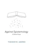 Contre l'épistémologie : Une métacritique - Against Epistemology: A Metacritique