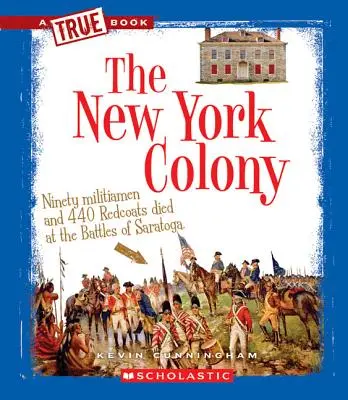 La colonie de New York (un livre vrai : Les treize colonies) - The New York Colony (a True Book: The Thirteen Colonies)