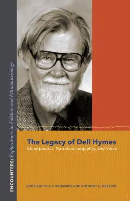 L'héritage de Dell Hymes : Ethnopoétique, inégalité narrative et voix - The Legacy of Dell Hymes: Ethnopoetics, Narrative Inequality, and Voice