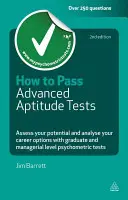 Comment réussir les tests d'aptitude avancés : Évaluez votre potentiel et analysez vos options de carrière à l'aide de tests psychométriques pour les diplômés et les cadres. - How to Pass Advanced Aptitude Tests: Assess Your Potential and Analyse Your Career Options with Graduate and Management Level Psychometric Tests