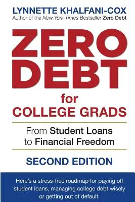 Zéro dette pour les diplômés de l'université : De l'emprunt étudiant à la liberté financière 2e édition - Zero Debt for College Grads: From Student Loans to Financial Freedom 2nd Edition