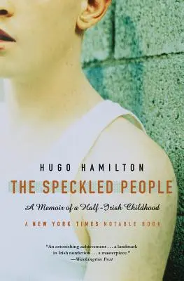 Le peuple tacheté : Mémoires d'une enfance mi-irlandaise - The Speckled People: A Memoir of a Half-Irish Childhood