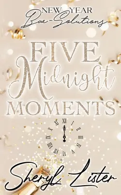 Cinq moments de minuit : Bae-Solutions du Nouvel An - Five Midnight Moments: New Year Bae-Solutions