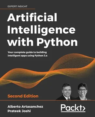 Intelligence artificielle avec Python - Deuxième édition - Artificial Intelligence with Python - Second Edition