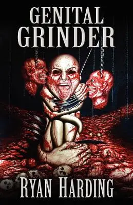 Le broyeur génital - Genital Grinder