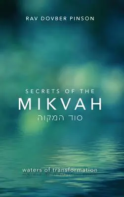 Les secrets du mikvé : Les eaux de la transformation - Secrets of the Mikvah: Waters of Transformation