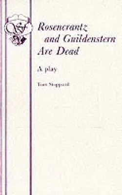 Rosencrantz et Guildenstern sont morts - Une pièce de théâtre - Rosencrantz And Guildenstern Are Dead - A Play