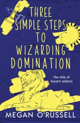 Trois étapes simples pour dominer les sorciers - Three Simple Steps to Wizarding Domination