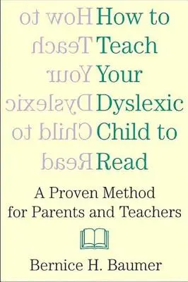 Comment enseigner à votre enfant dyslexique - How to Teach Your Dyslexic Chi