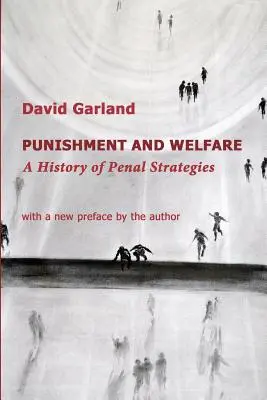 Punition et bien-être : Une histoire des stratégies pénales - Punishment and Welfare: A History of Penal Strategies