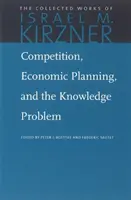 Concurrence, planification économique et problème de la connaissance - Competition, Economic Planning, and the Knowledge Problem