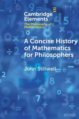 Une histoire concise des mathématiques pour les philosophes - A Concise History of Mathematics for Philosophers