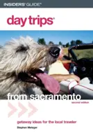 Day Trips(R) from Sacramento, deuxième édition - Day Trips(R) from Sacramento, Second Edition