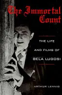 Le comte immortel : La vie et les films de Bela Lugosi - The Immortal Count: The Life and Films of Bela Lugosi