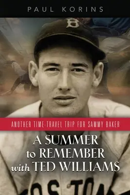 Un été à ne pas oublier avec TED WILLIAMS : un autre voyage dans le temps pour Sammy Baker - A SUMMER to REMEMBER with TED WILLIAMS: Another Time-Travel Trip for Sammy Baker