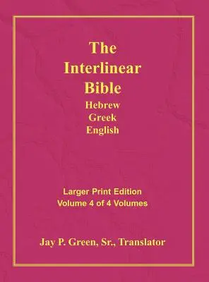 Bible Interlinéaire Hébreu Grec Anglais-PR-FL/OE/KJV Volume 4 - Interlinear Hebrew Greek English Bible-PR-FL/OE/KJV Large Print Volume 4