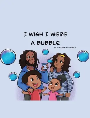 J'aimerais être une bulle - I Wish I Were a Bubble
