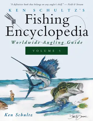 Ken Schultz's Fishing Encyclopedia Volume 5 : Worldwide Angling Guide (Encyclopédie de la pêche de Ken Schultz Volume 5 : Guide mondial de la pêche à la ligne) - Ken Schultz's Fishing Encyclopedia Volume 5: Worldwide Angling Guide