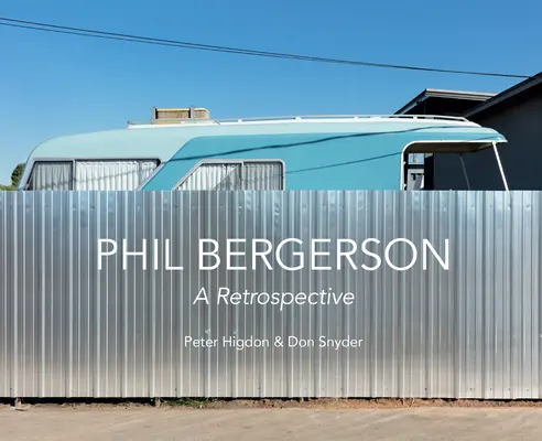 Phil Bergerson : Une rétrospective - Phil Bergerson: A Retrospective