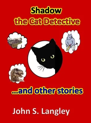 Shadow the Cat Detective & Other Stories (L'ombre du chat détective et autres histoires) - Shadow the Cat Detective & Other Stories