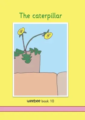 La chenille Weebee Livre 10 - The caterpillar weebee Book 10