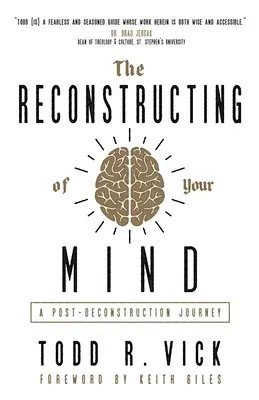 La reconstruction de votre esprit : Un voyage post-déconstruction - The Reconstructing of Your Mind: A Post-Deconstruction Journey