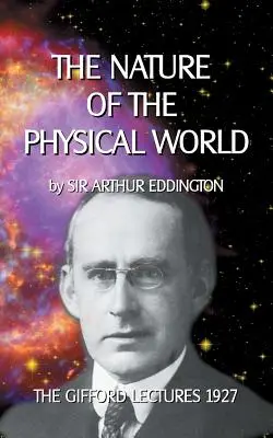 La nature du monde physique : Les conférences de Gifford 1927 - The Nature of the Physical World: The Gifford Lectures 1927