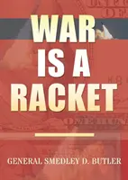 La guerre est un racket : Édition originale - War Is A Racket: Original Edition