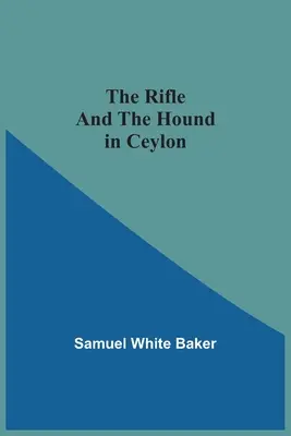 Le fusil et le chien à Ceylan - The Rifle And The Hound In Ceylon