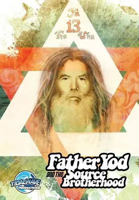 Père Yod et la Fraternité de la Source - Father Yod and the Source Brotherhood