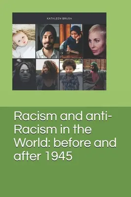 Racisme et antiracisme dans le monde : avant et après 1945 - Racism and anti-Racism in the World: before and after 1945