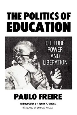 La politique de l'éducation : Culture, pouvoir et libération - The Politics of Education: Culture, Power and Liberation