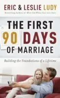 Les 90 premiers jours du mariage : Construire les fondations d'une vie - The First 90 Days of Marriage: Building the Foundations of a Lifetime